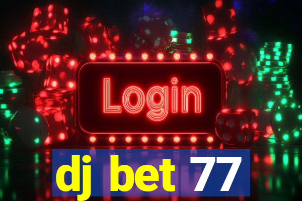 dj bet 77